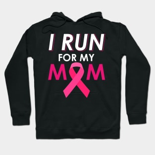 I Run For My Mom Walk Breast Cancer Awareness Hoodie